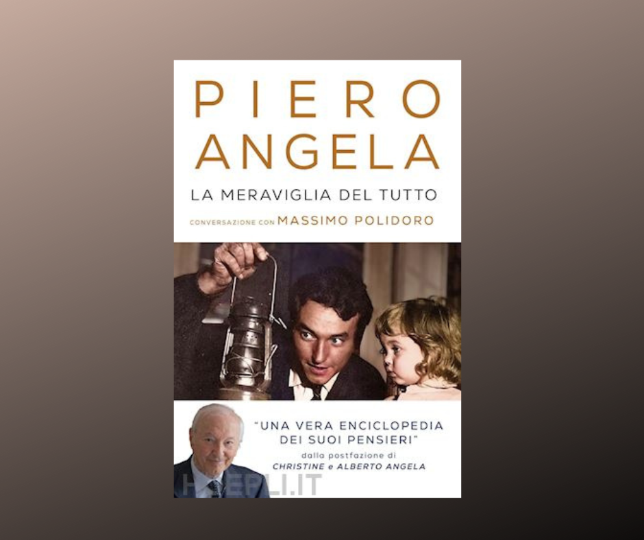 Piero Angela, la meraviglia del tutto